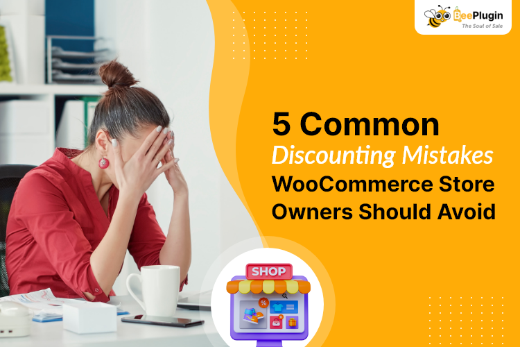 5 Discounting Mistakes WooCommerce Store Owners Should Avoid