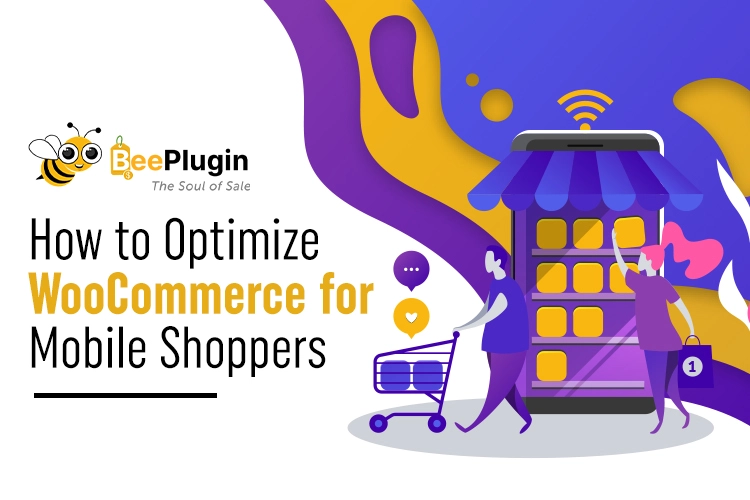 How to Optimize WooCommerce for Mobile Shoppers