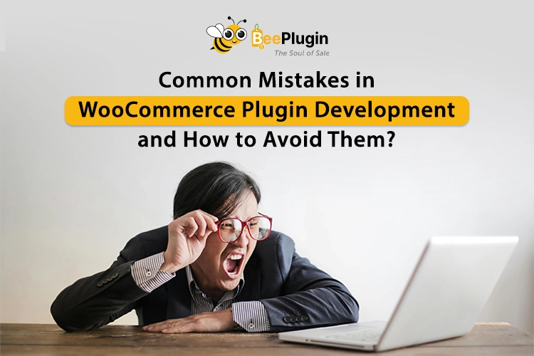 Common Mistakes in WooCommerce Plugin Development and How to Avoid Them?