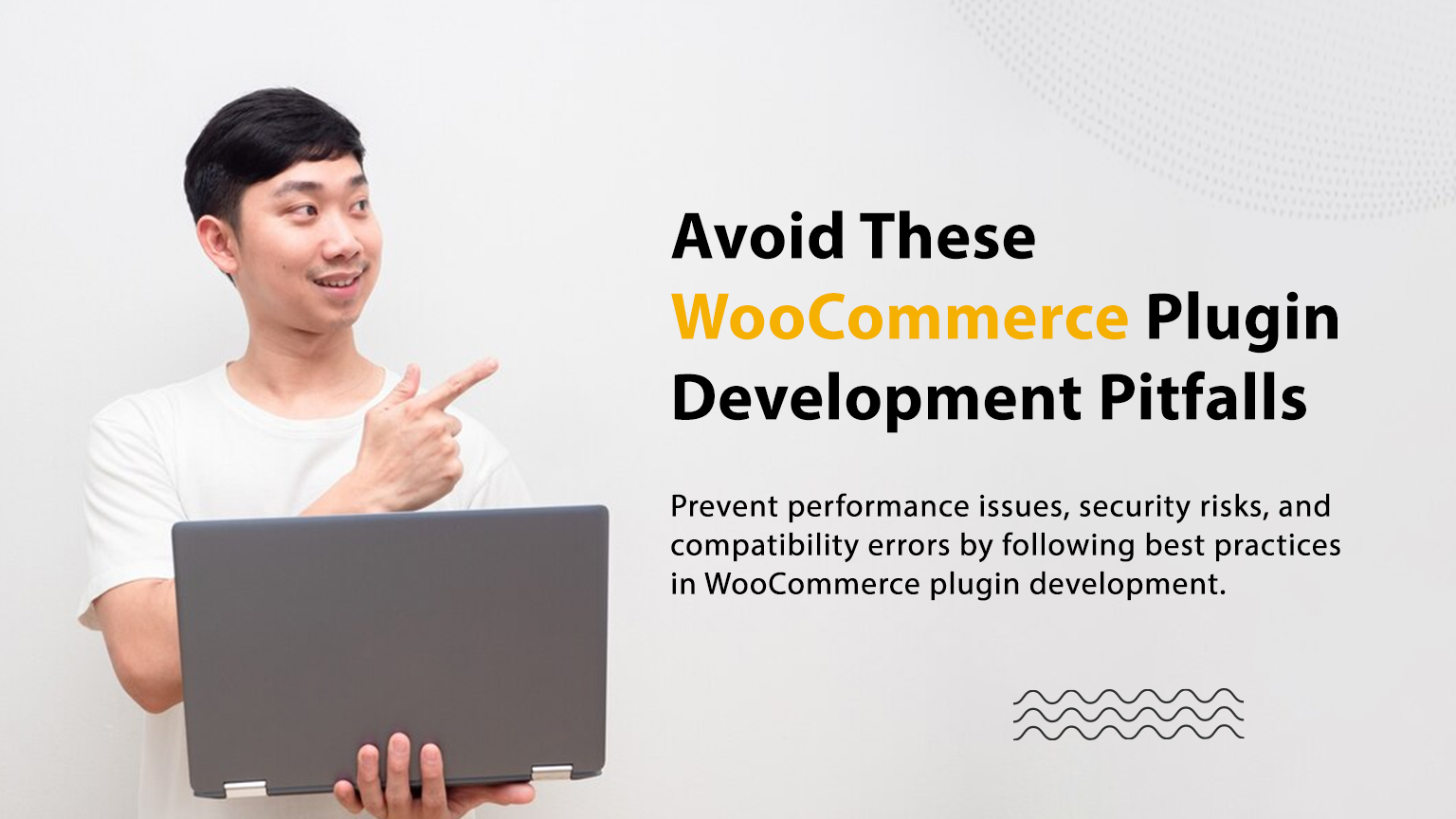 Avoid These WooCommerce Plugin Development Pitfalls